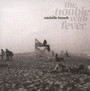 Trouble With Fever - Michelle Branch
