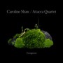 Caroline Shaw: Evergreen - Caroline Shaw  & Attacca Quartet