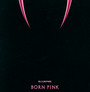 Born Pink - Blackpink