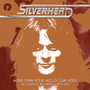 More Than Your Mouth Can Hold - The Complete Recordings 1972 - Silverhead