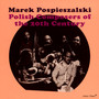 Polish Composers Of The 20TH Century - Marek Pospieszalski