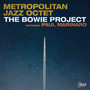 Bowie Project - Featuring Paul Marinaro Metropolitan Jazz Octet 