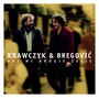 Daj Mi Drugie ycie - Krzysztof Krawczyk / Goran Bregovic