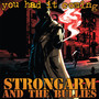 You Had It Coming - Strongarm & The Bullies