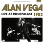Live At Rockpalast 1982 & Alan Suicide: Collision - Alan Vega