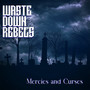 Mercies & Curses - Waste Down Rebels