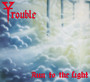 Run To The Light - Trouble
