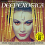 Deep Exotica: Music From Martin Denny's Lush - Martin Denny