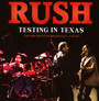 Testing In Texas - Rush
