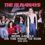 Neon Angels On The Road To Ruin 1976-1978 - The Runaways