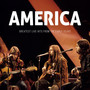 Greatest Live Hits From The Early Years - America