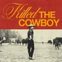 Killed The Cowboy - Dustin Lynch