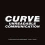 Unreadable Communication - Anxious Recordings 1991-1993 - Curve