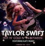 Hot N Cold N In-Between - Taylor Swift