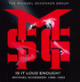 Is It Loud Enough? Michael Schenker 1980-1983 - Michael  Schenker Group