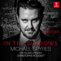In The Shadows - Michael Spyres