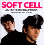 Mutants In Hollywood - Soft Cell