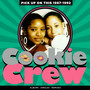 Pick Up On This: 1987-1992 - Cookie Crew