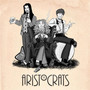 The Aristocrats (Limited Edition Magenta 180 Gram Vinyl) (2 - Aristocrats